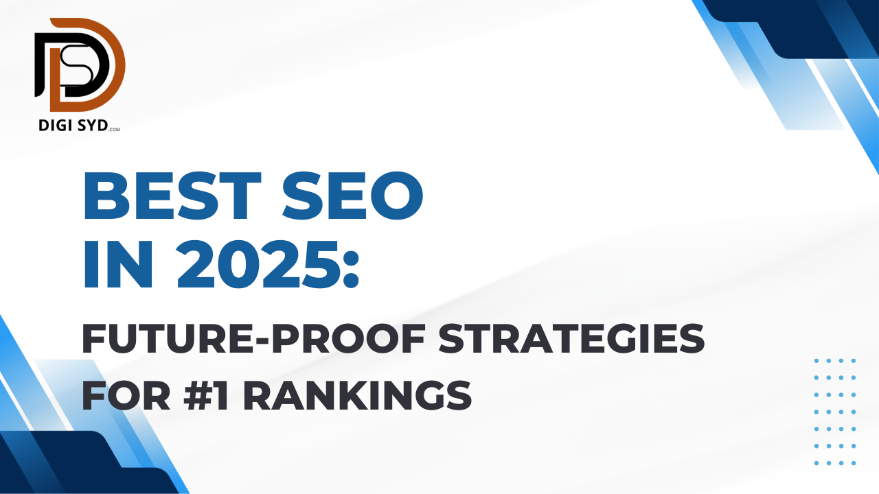 Read more about the article Best SEO in 2025: Future-Proof Strategies for #1 Rankings