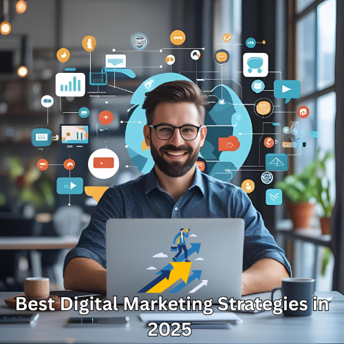 Best Digital Marketing Strategies in 2025